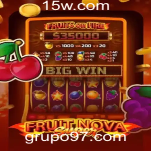 Descubra o Jogo FruitNovaSuper no Grupo 97 Cassino